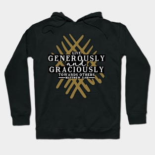 Live Generously and Graciously Hoodie